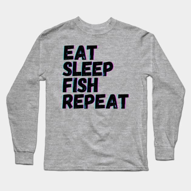 Eat Sleep Fish Repeat Long Sleeve T-Shirt by blueduckstuff